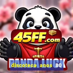 discoteca anos 80 internacional sua